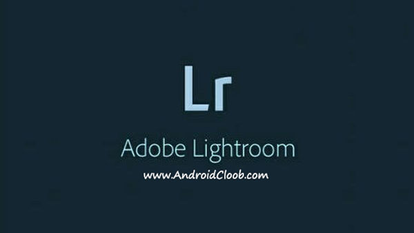 Adobe Photoshop Lightroom دانلود Adobe Lightroom v10.4.4 نرم افزار ادوبی لایت روم اندروید