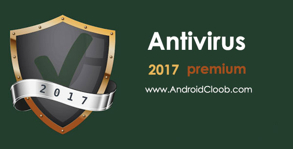 Antivirus 2017 Premium دانلود Antivirus 2017 Premium v1.3 بهترین آنتی ویروس اندروید