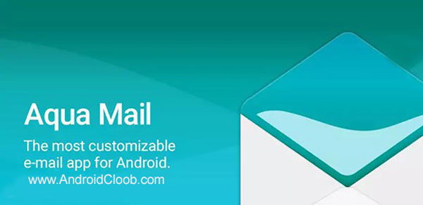Aqua Mail Email App دانلود Aqua Mail – email app v1.9.0 316 dev برنامه مدیریت ایمیل ها اندروید