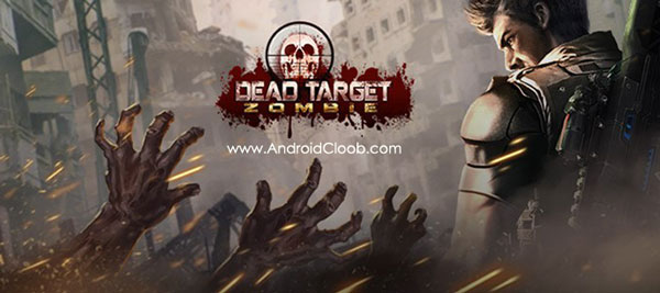 DEAD TARGET Zombie دانلود Dead Target: Zombie v2.9.5 بازی هدف مرده : زامبی اندروید + مود