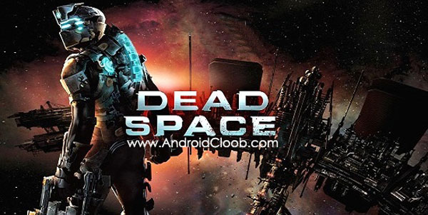 Dead Space دانلود Dead Space v1.2.0 بازی ترسناک جنگ فضایی اندروید + مود