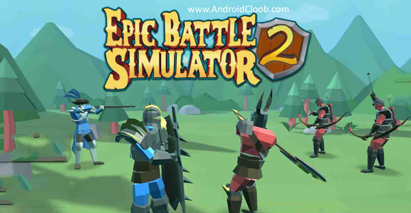 Epic Battle Simulator 2 دانلود Epic Battle Simulator 2 v1.1.61 بازی حماسه نبرد اندروید