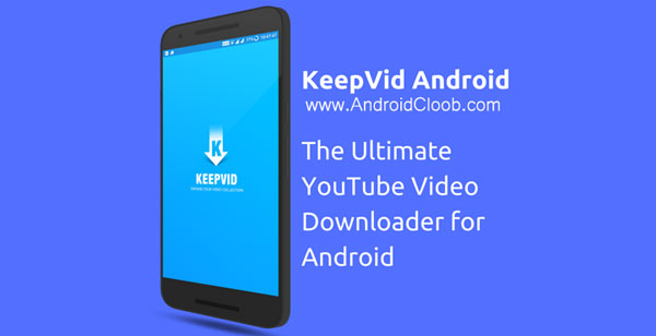 KeepVid دانلود KeepVid   Ultimate Video Downloader v2.2.1 دانلودر ویدیو آنلاین اندروید