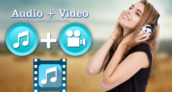 دانلود Music Video Editor Add Audio v1.27 صدا گذاری روی فیلم اندروید Music Video Editor Add Audio دانلود Music Video Editor Add Audio v1.27 صدا گذاری روی فیلم اندروید