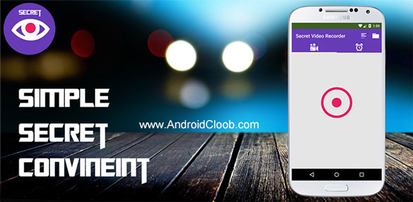 Secret Video Recorder Pro دانلود Secret Video Recorder Pro v1.0 برنامه ضبط مخفیانه فیلم اندروید