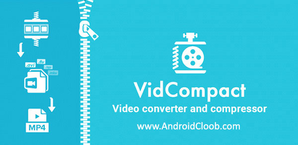 دانلود Video Converter, Video Compressor VidCompact v2.6.1 تبدیل ویدئو اندروید VidCompact دانلود Video Converter, Video Compressor VidCompact v2.6.1 تبدیل ویدئو اندروید