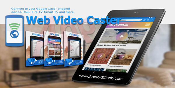 Web Video Cast Browser to TV دانلود Web Video Cast | Browser to TV v5.8.0 پخش روی تلویزیون اندروید + پرمیوم